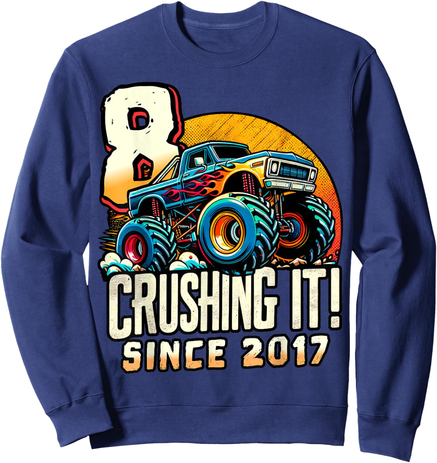 Birthday Monster Truck 8 year Old Boys 8th Party Born 2017 Sweatshirt - Sweatshirt | Navy