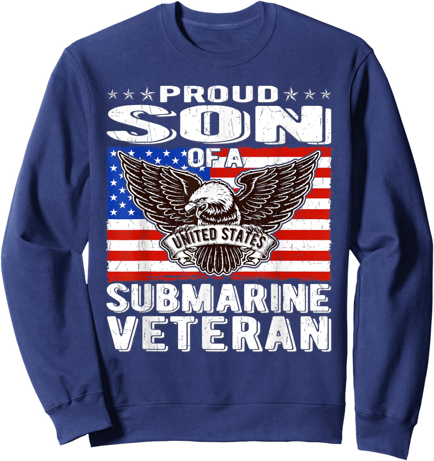 Proud Son Of Submarine Veteran Patriotic Military Family Sweatshirt - Sweatshirt | Navy