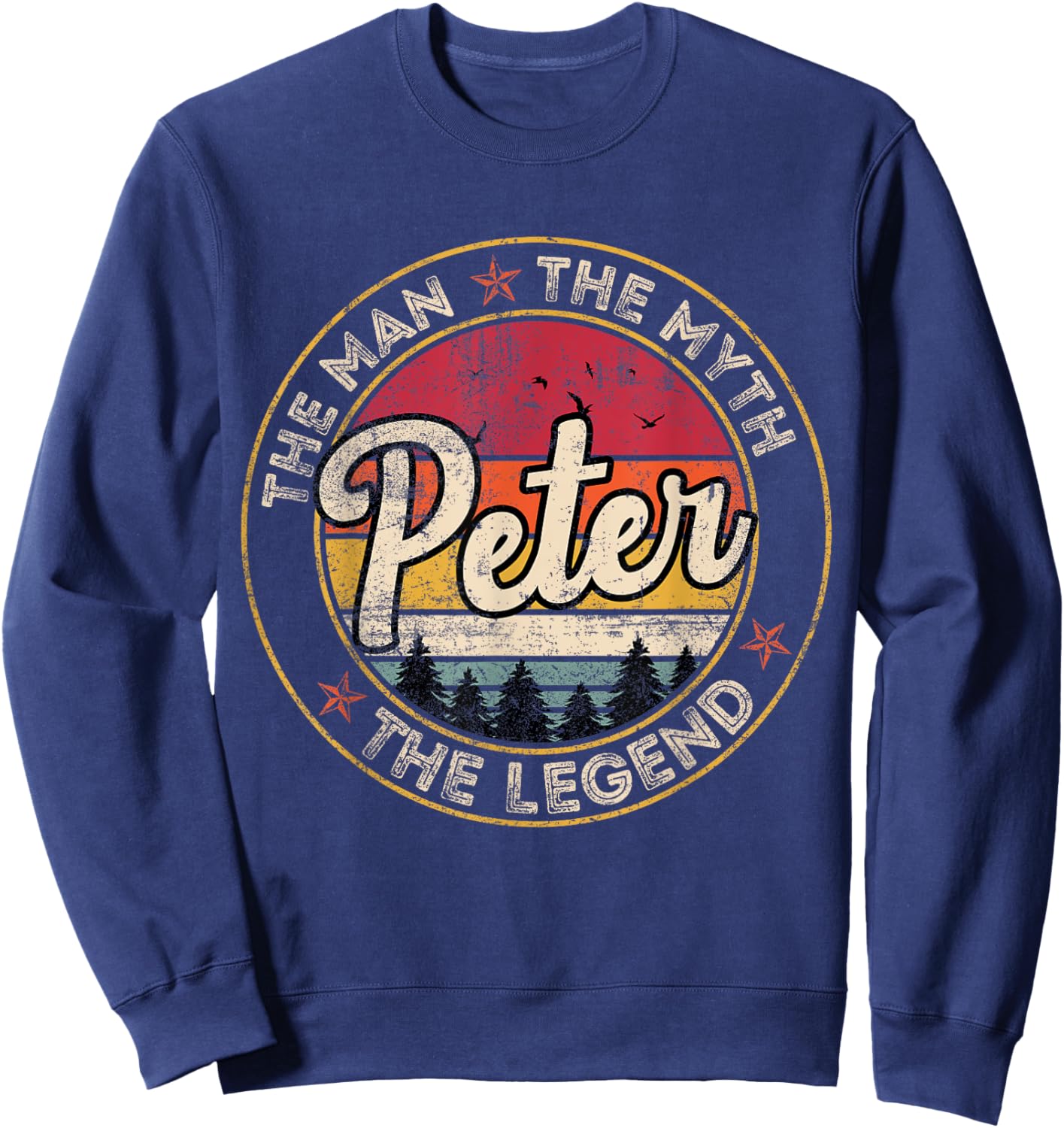 Peter The Man The Myth The Legend Personalized Name Sweatshirt - Sweatshirt | Navy