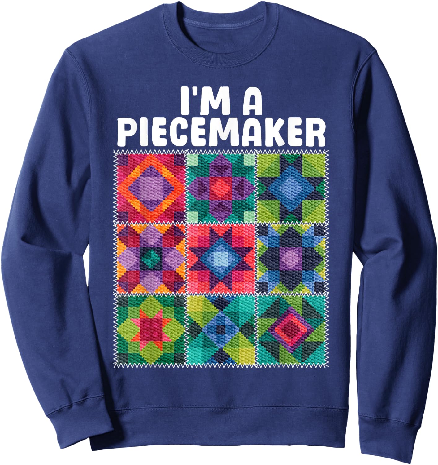 Quilting Art Women Sewing Lovers Piecemaker Quilter Sweatshirt - Sweatshirt | Navy