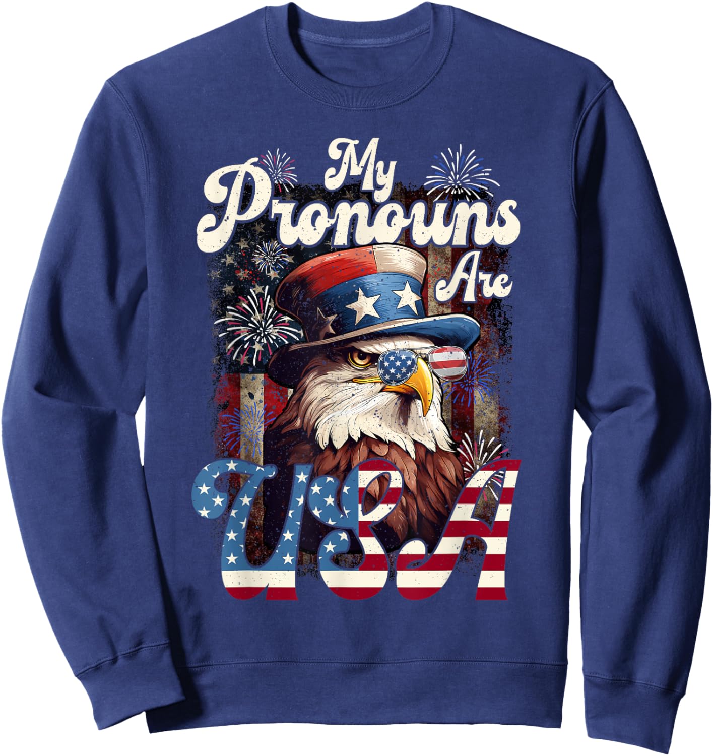 4th of July Eagle Pride - My Pronouns are USA for All Ages Sweatshirt - Sweatshirt | Navy
