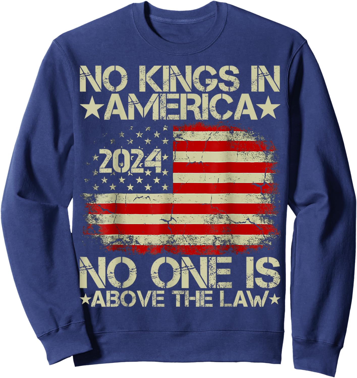 No Kings In America 2024 No One Is Above The Law Sweatshirt - Sweatshirt | Navy