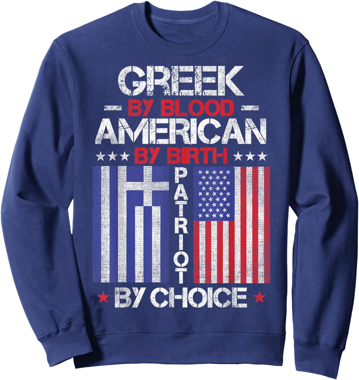 Greek By Blood American By Birth Patriot By Choice Sweatshirt - Sweatshirt | Navy