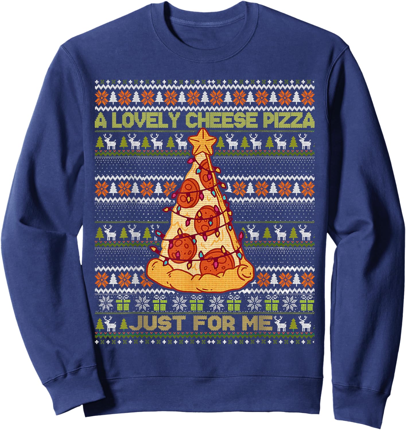 Home A Lovely Cheese Pizza Just For Me Alone Christmas 2 Sweatshirt - Sweatshirt | Navy