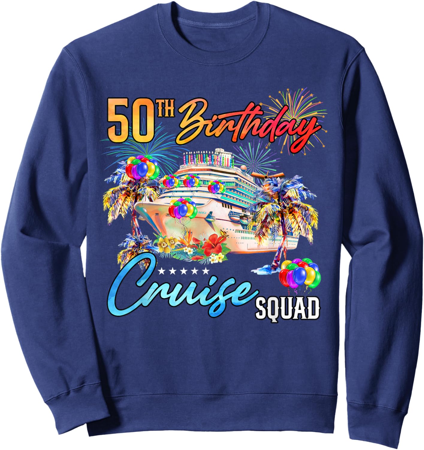 50th Birthday Cruise Squad Sweatshirt - Sweatshirt | Navy