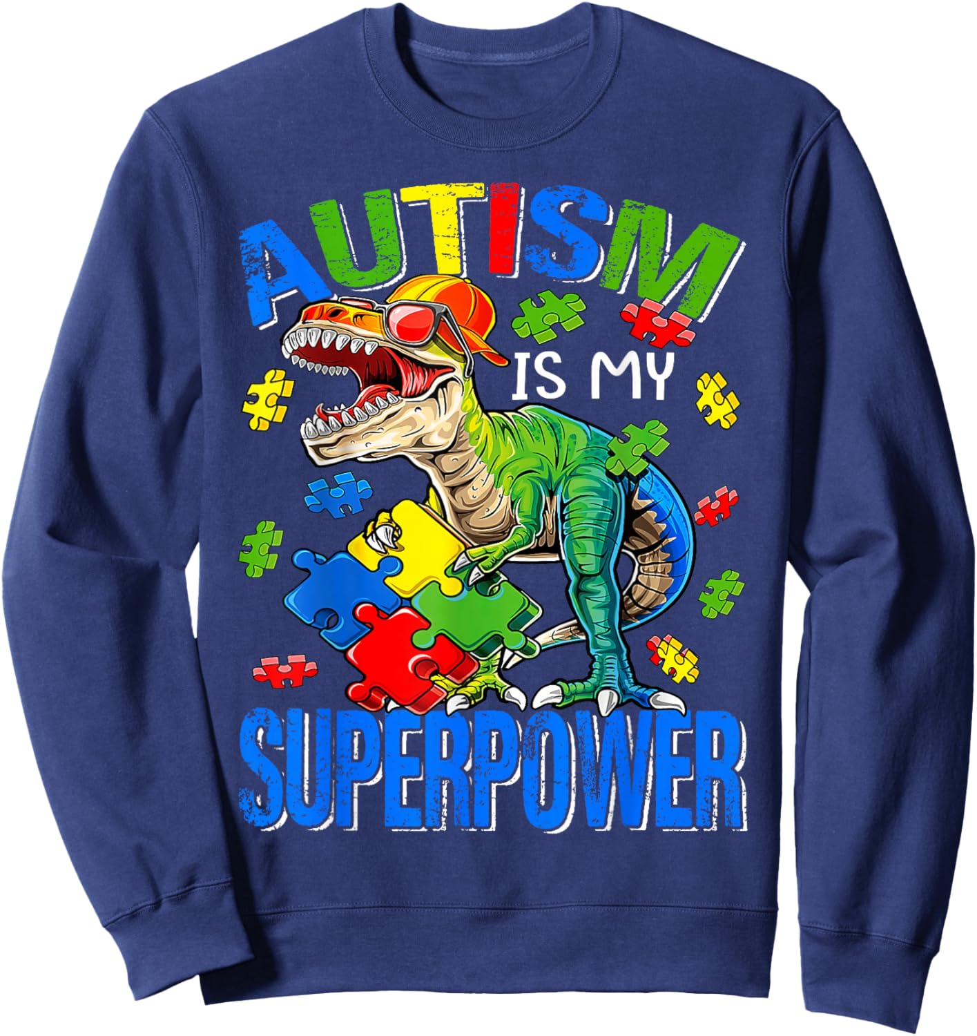 Autism Is My Superpower Autism Awareness Dinosaur T Rex Sweatshirt - Sweatshirt | Navy
