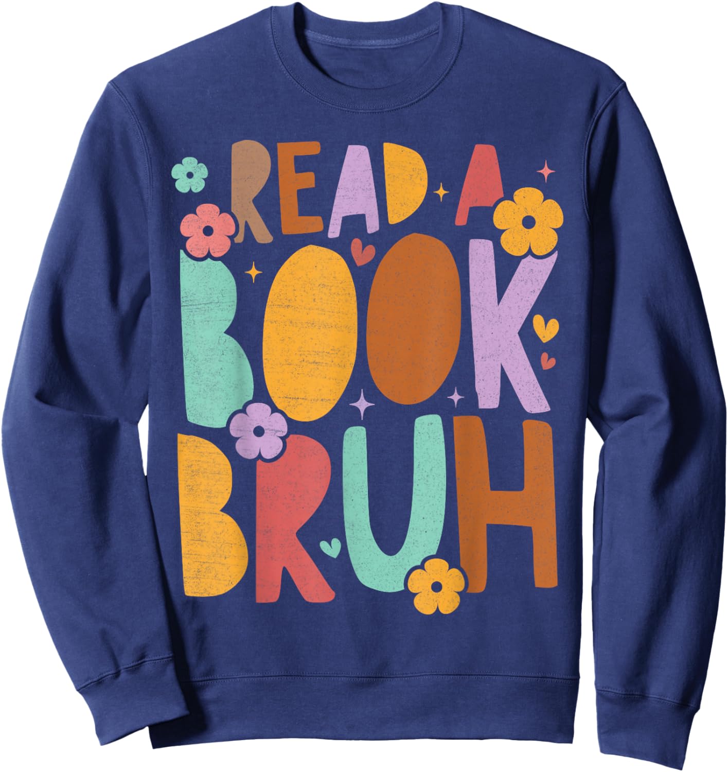 Read A Book Bruh Funny Groovy Book Lovers English Teacher Women Kids Sweatshirt - Sweatshirt | Navy