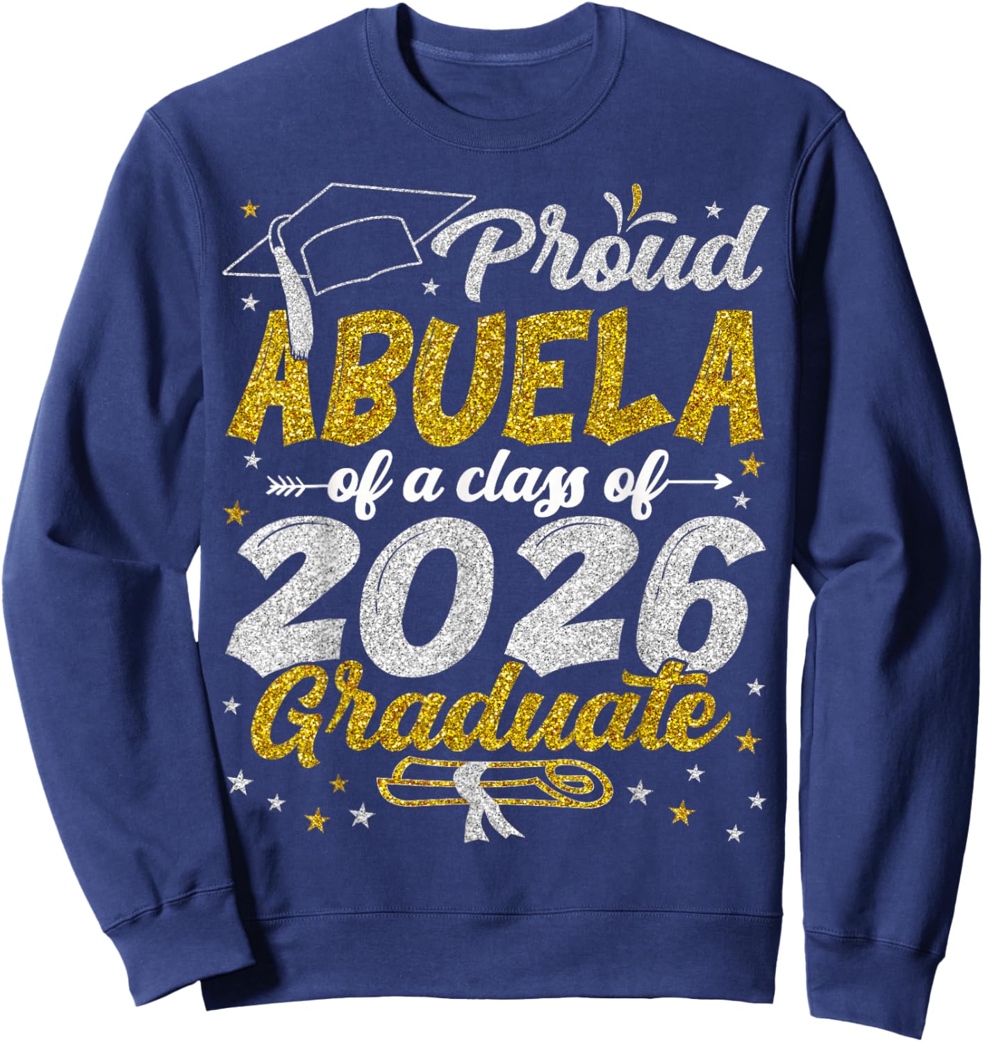 Proud Abuela of a Class of 2026 Graduate Graduation 2026 Sweatshirt - Sweatshirt | Navy