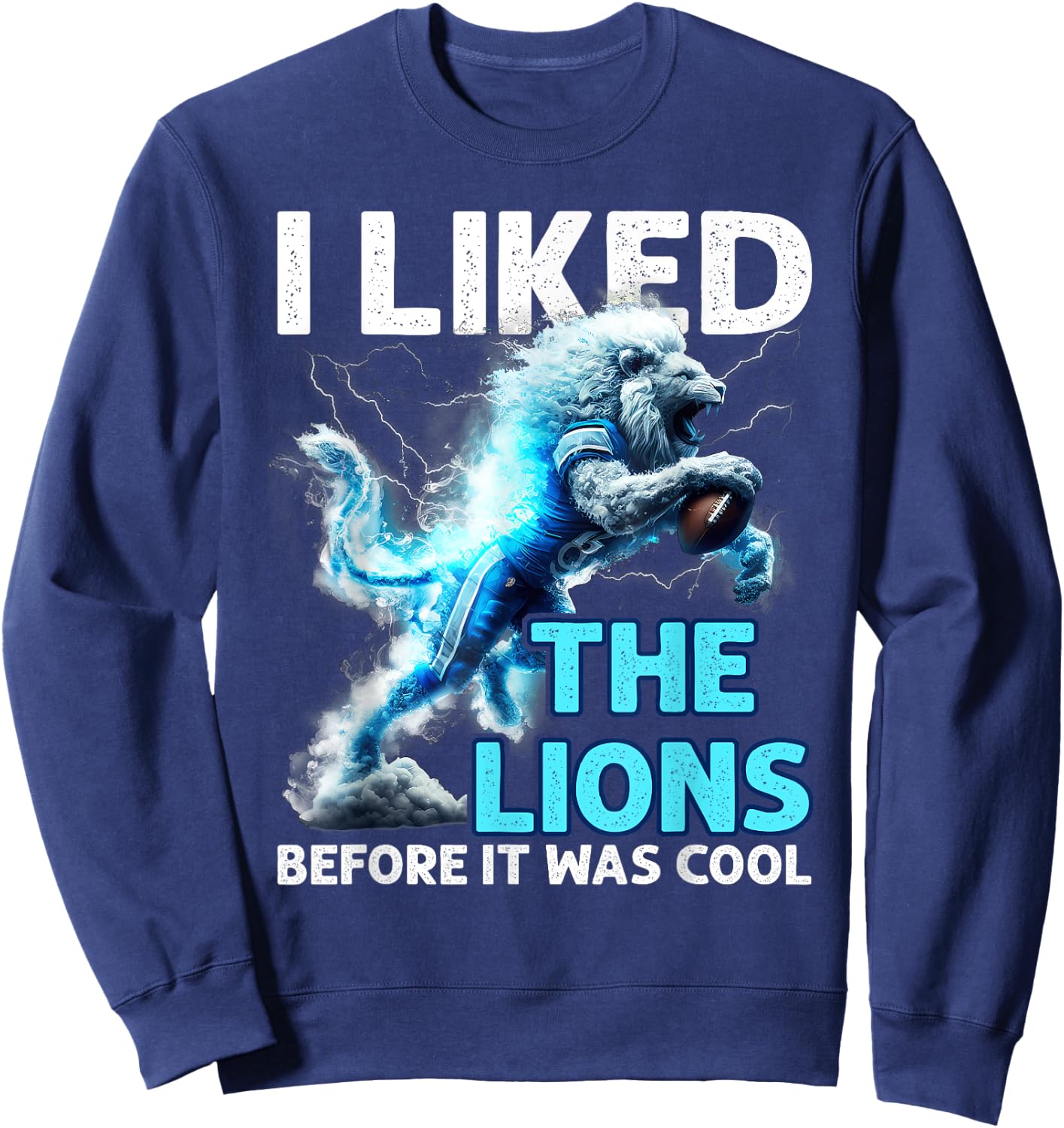 Outfit Funny I Liked The Lions Before It Was Cool Sweatshirt - Sweatshirt | Navy