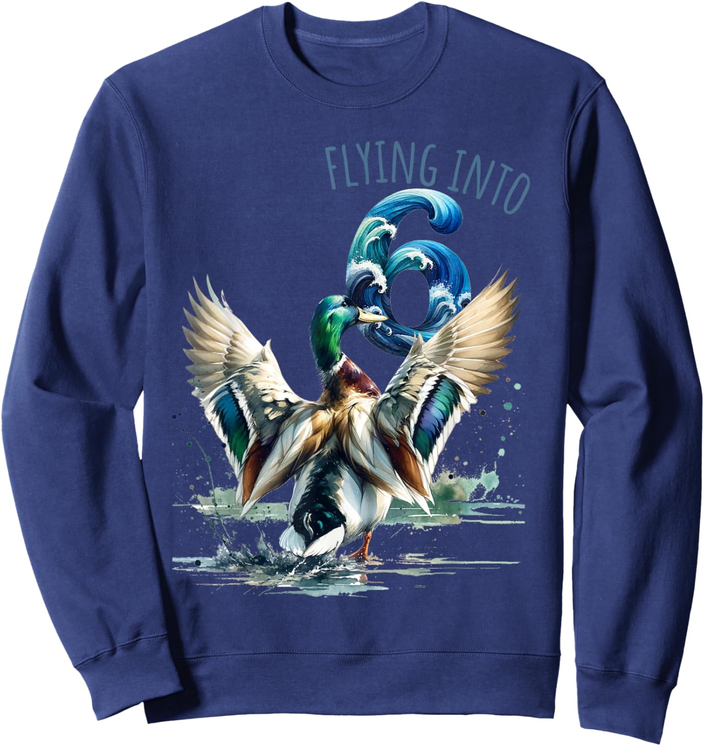 Flying into 6 Duck Hunting 6th Birthday Party 6 Year Old Sweatshirt - Sweatshirt | Navy