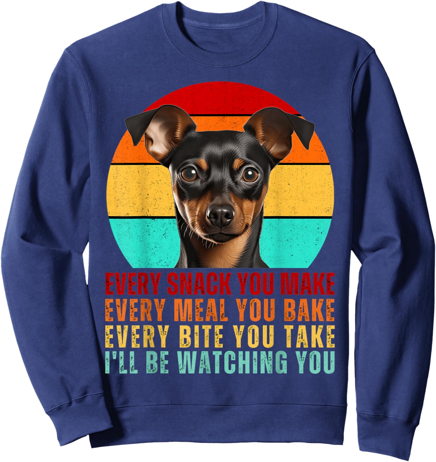 Funny Min Pin Dog Miniature Pinscher Mom or Dad Every Snack Sweatshirt - Sweatshirt | Navy