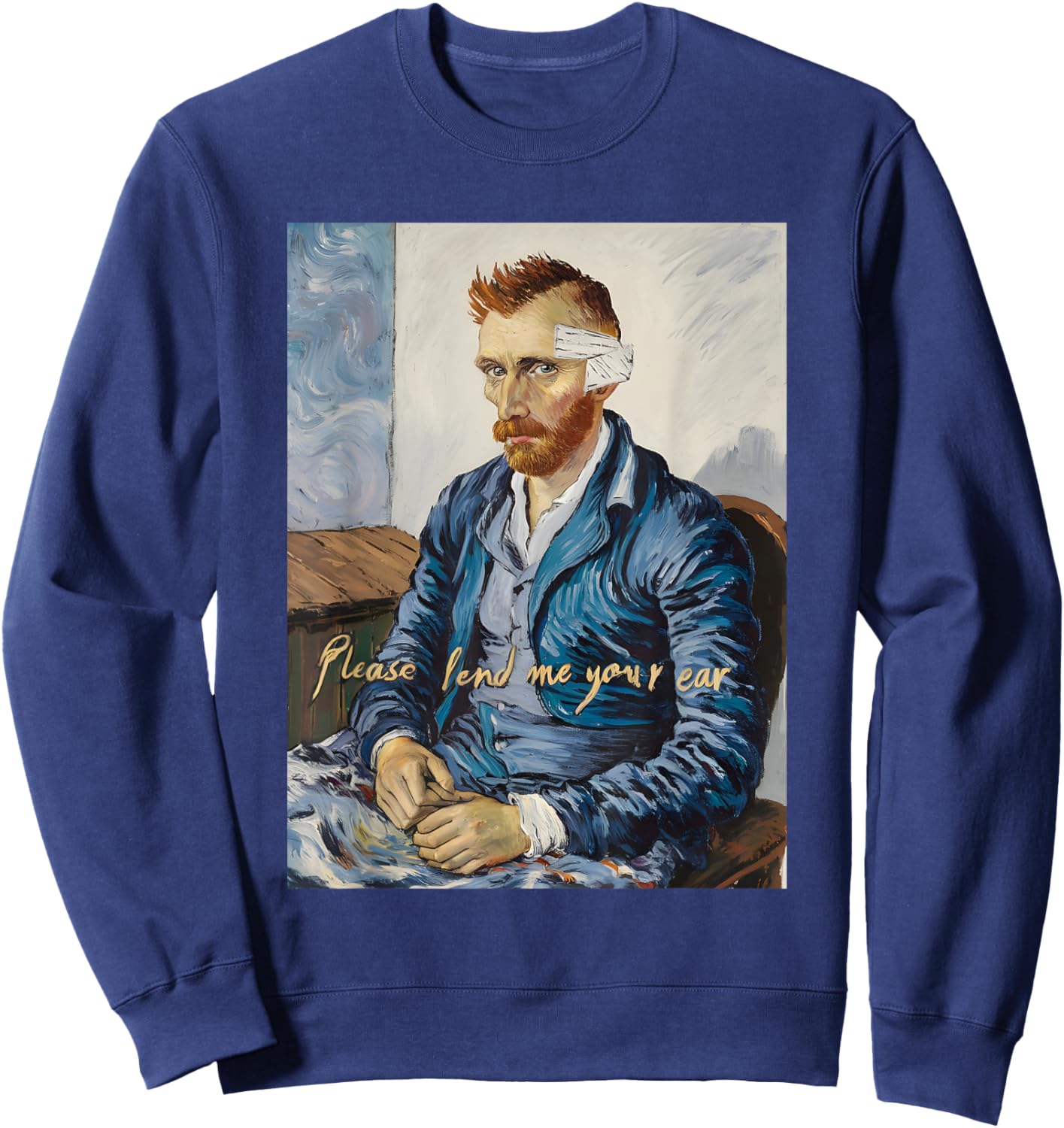 Vincent Van Gogh Please Lend Me Your Ear Artist Humor Pun Sweatshirt - Sweatshirt | Navy