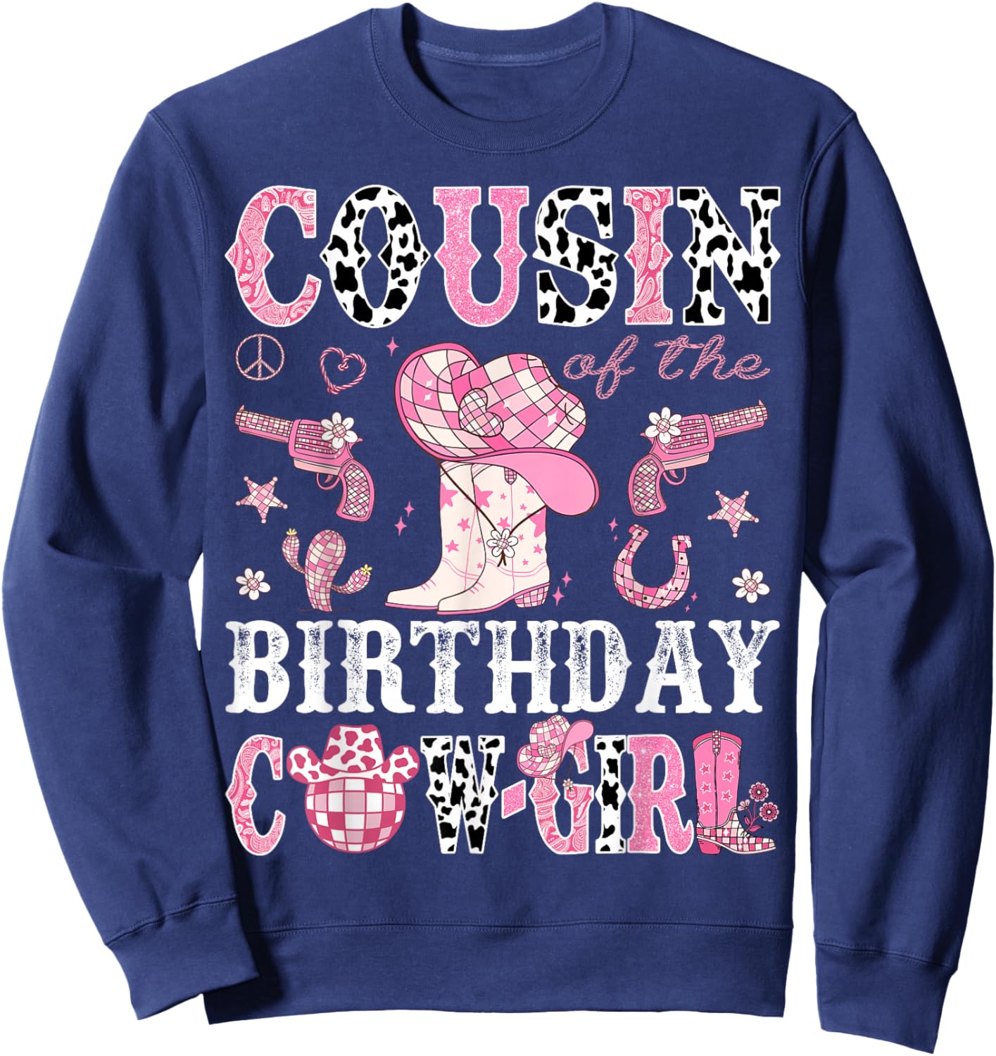 Cousin Of The Birthday Cow-Girl Pink Disco Rodeo Western Sweatshirt - Sweatshirt | Navy