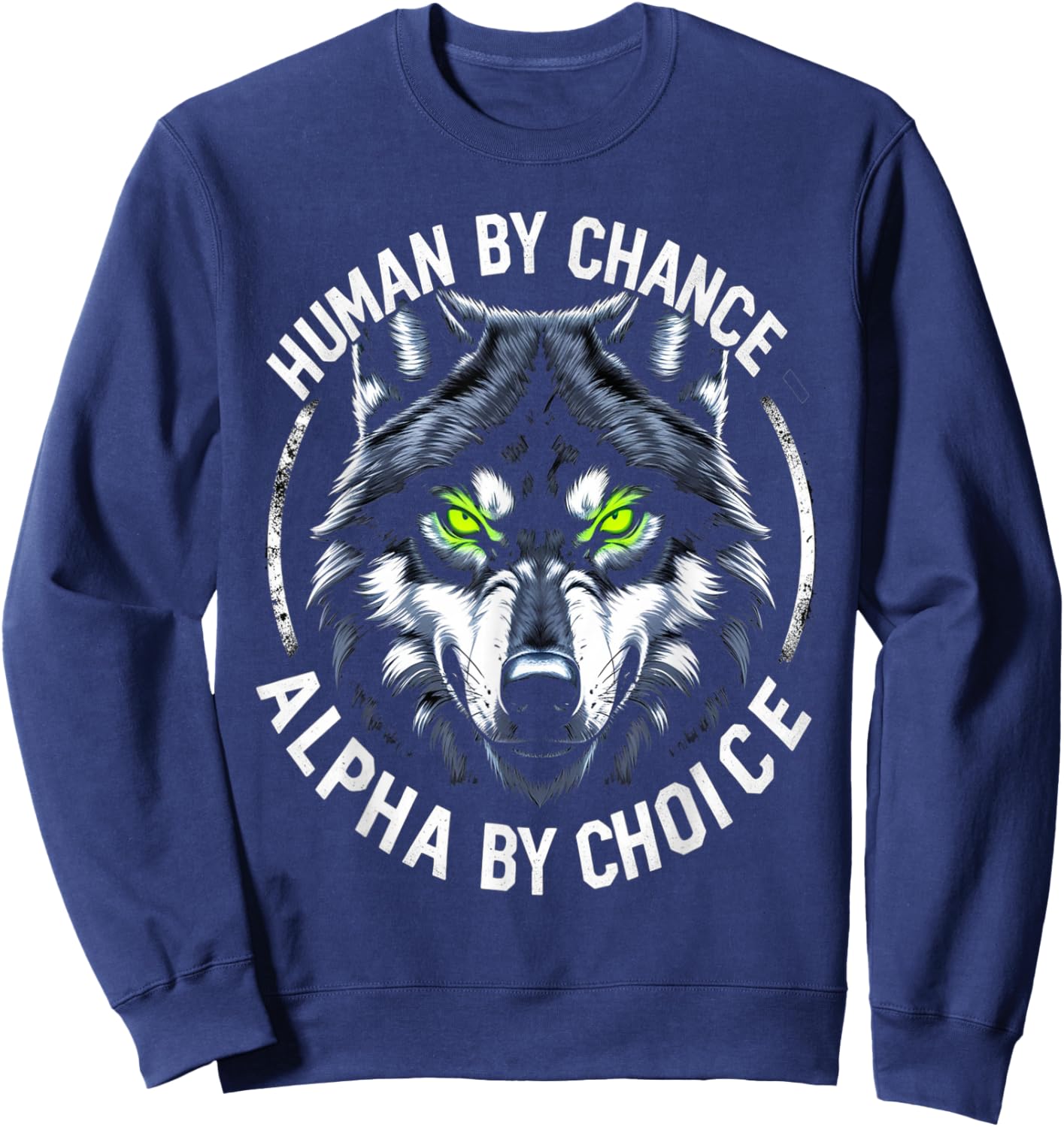Human By Chance Alpha By Choice Mindset Graphic Design Sweatshirt - Sweatshirt | Navy