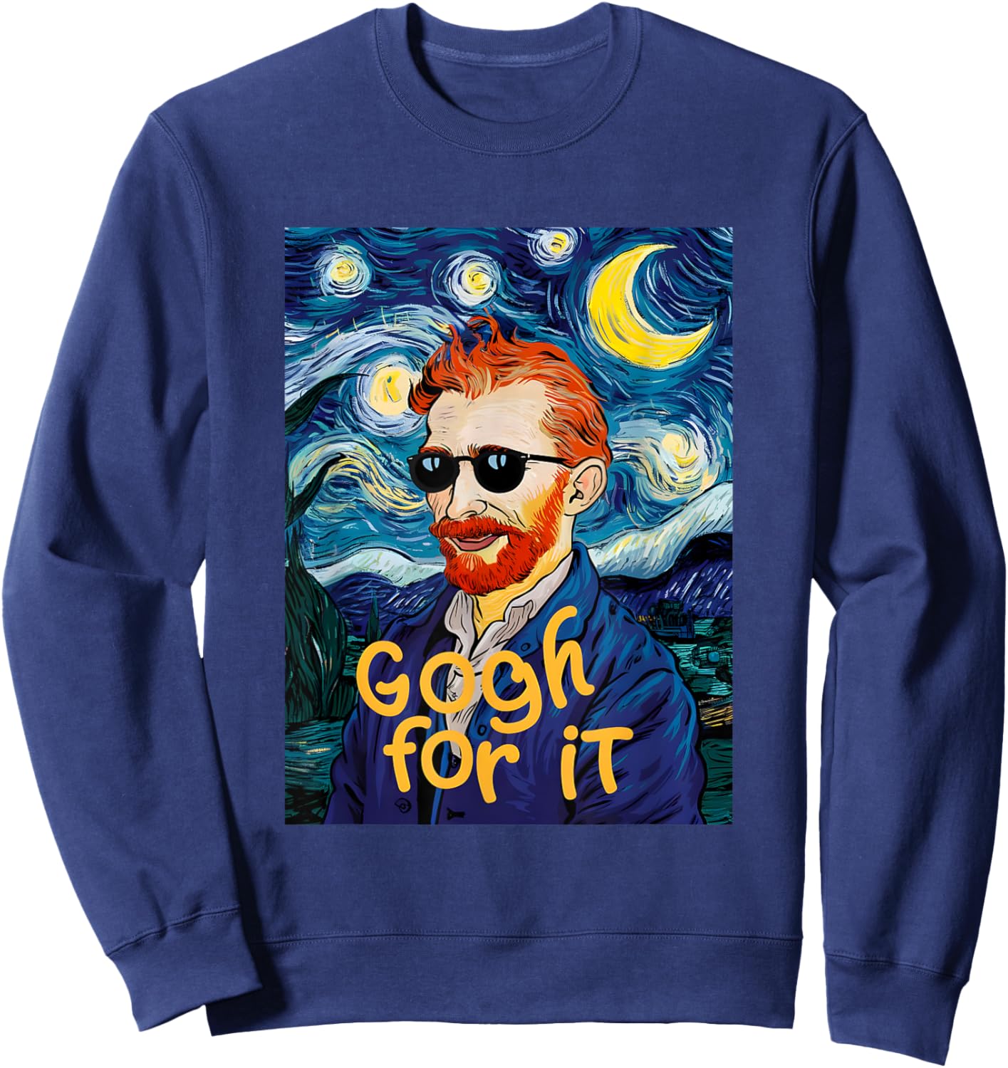 Gogh For It Let It Gogh Vincent Van Gogh Artist Funny Image Sweatshirt - Sweatshirt | Navy