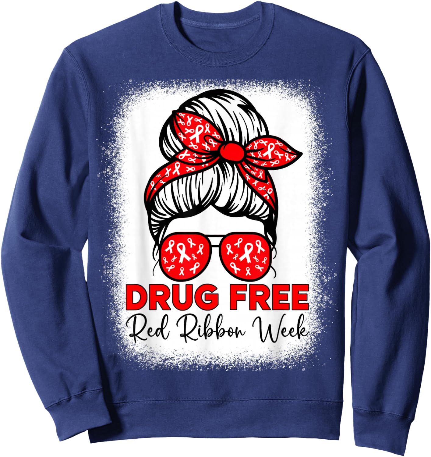 Drug Free Shirt Red Ribbon Week Awareness Messy Bun Bleached Sweatshirt - Sweatshirt | Navy