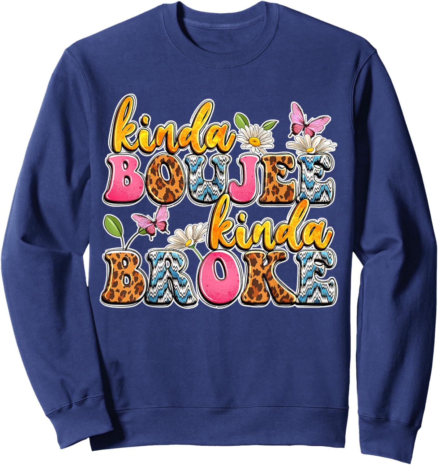 Leopard Kinda Boujee Kinda Broke Sunflowers Western Boujee Sweatshirt - Sweatshirt | Navy