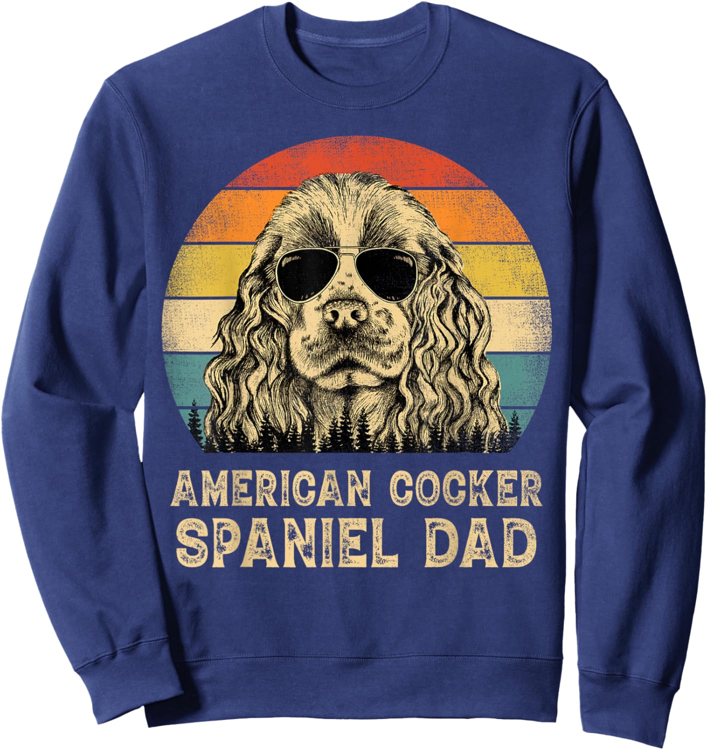 Vintage American Cocker Spaniel Dad Dog Lovers Father's Day Sweatshirt - Sweatshirt | Navy