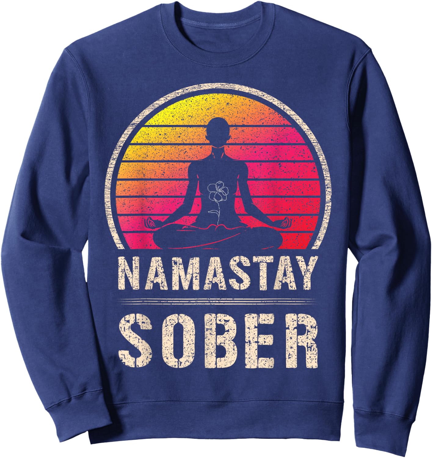 Namastay Sober Yoga Meditate Exhale Inhale Tipsy Drinking Sweatshirt - Sweatshirt | Navy