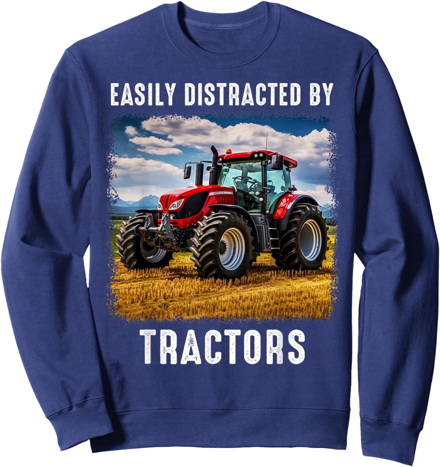 Funny Farm Tractor Saying for Driver Farming & Tractor Lover Sweatshirt - Sweatshirt | Navy