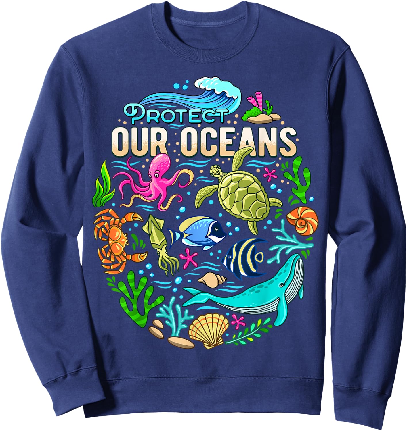 Ocean Lover Gift Men Women Kids Sea Life Protect Our Ocean Sweatshirt - Sweatshirt | Navy