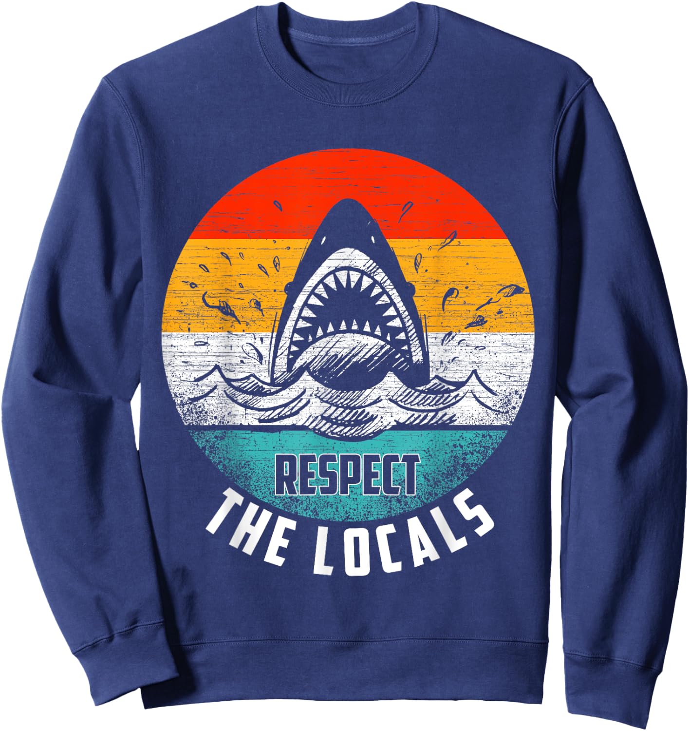 Respect The Locals Shark Lover Beach Ocean Gift Sweatshirt - Sweatshirt | Navy