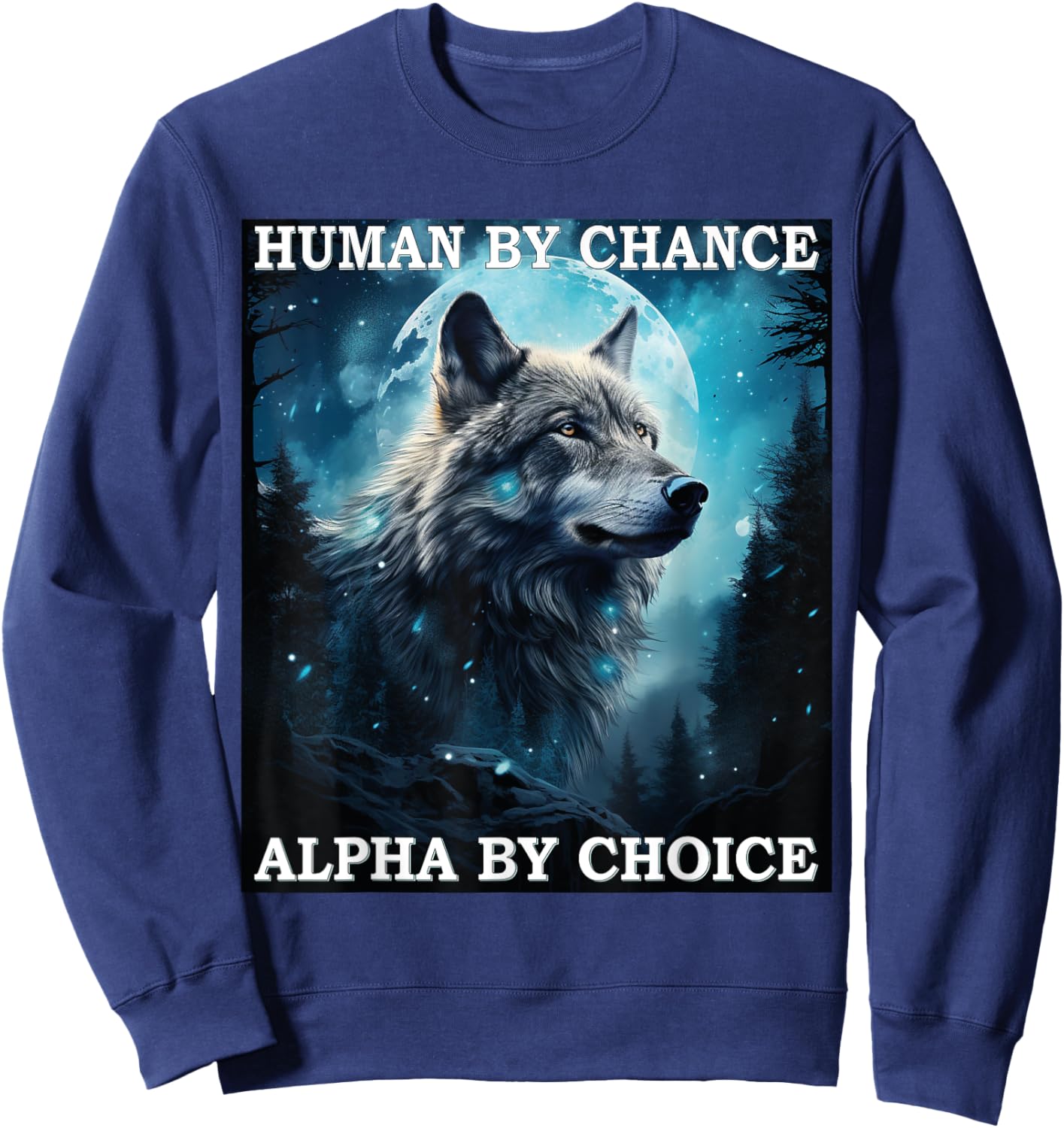 Human By Chance Alpha By Choice Alpha Wolf Women Sweatshirt - Sweatshirt | Navy