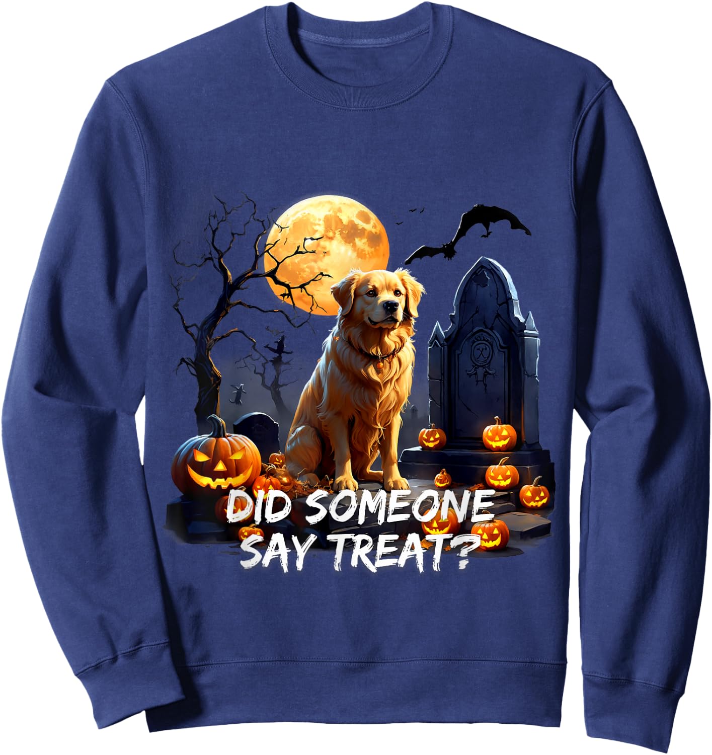 Golden Retriever Halloween Did Some one say treat Sweatshirt - Sweatshirt | Navy
