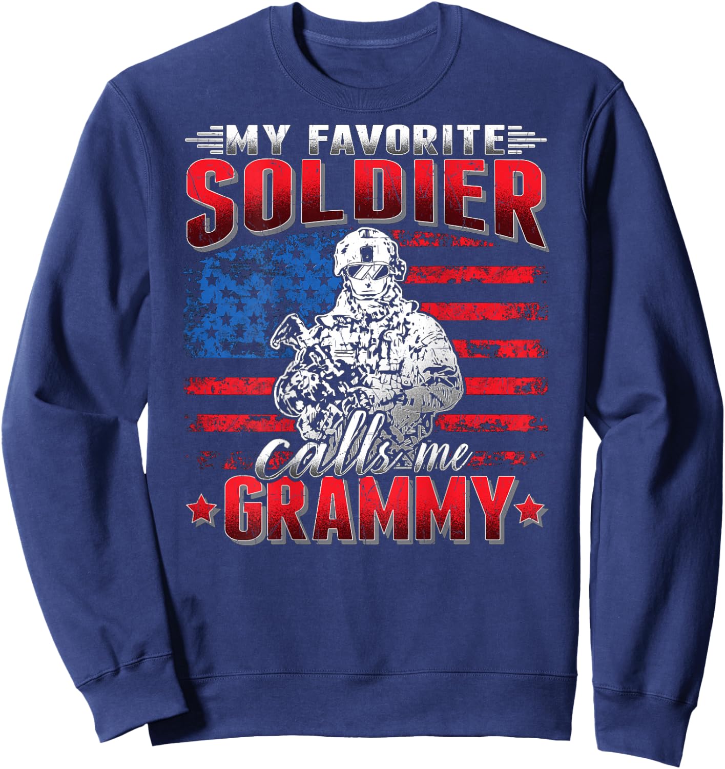 My Favorite Soldier Calls Me Grammy US Flag Army Grandmother Sweatshirt - Sweatshirt | Navy