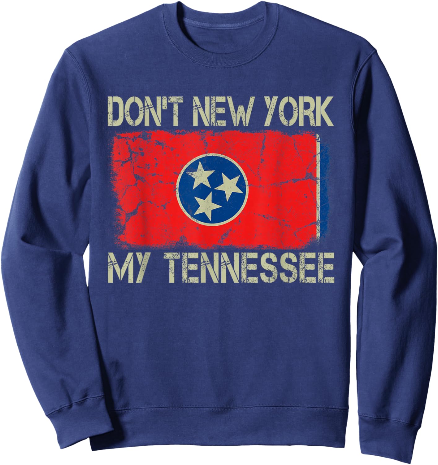 Vintage State Flag Don't New York My Tennessee Sweatshirt - Sweatshirt | Navy