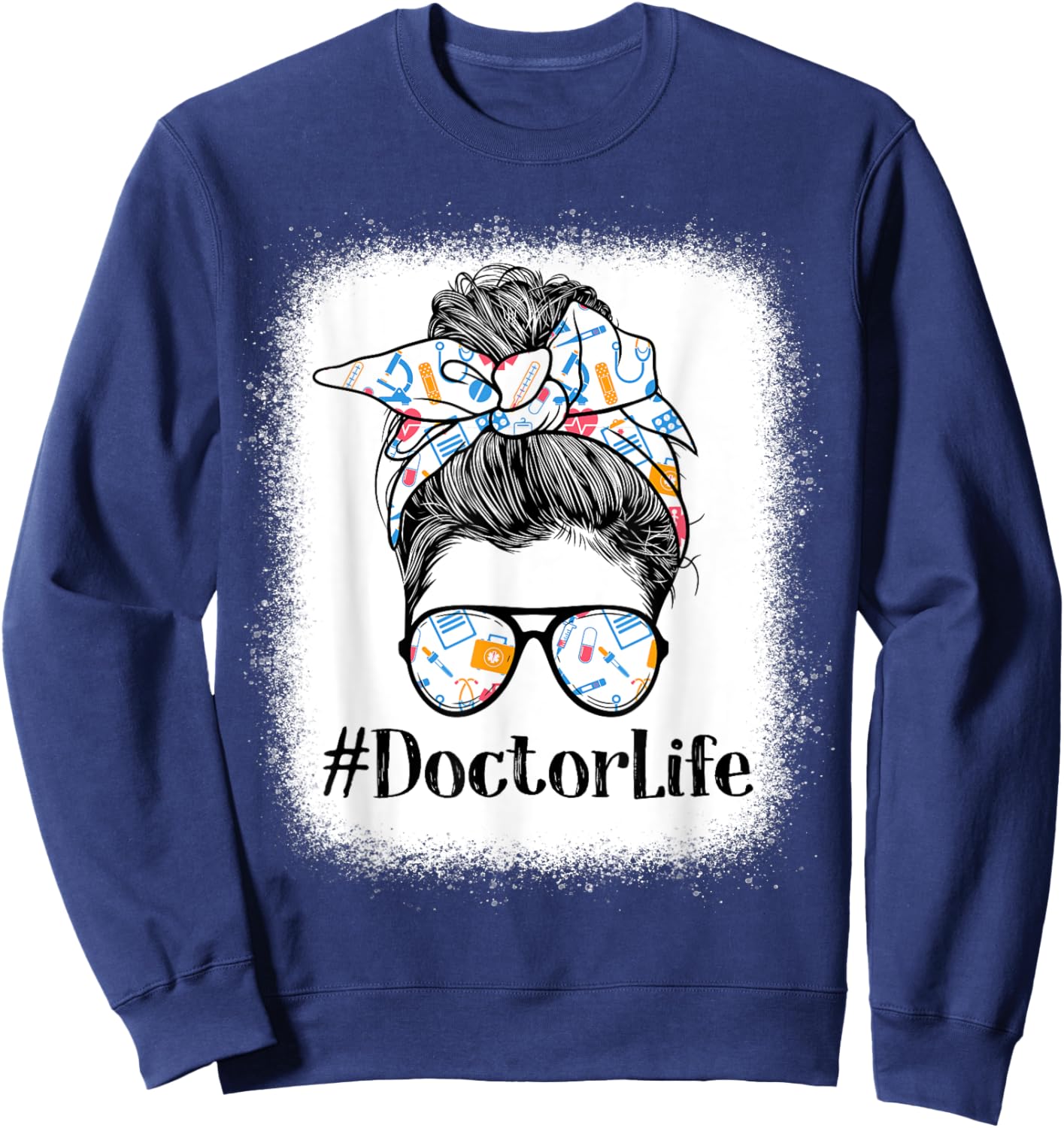 Doctor Life Appreciation Day Messy Bun Women Sweatshirt - Sweatshirt | Navy