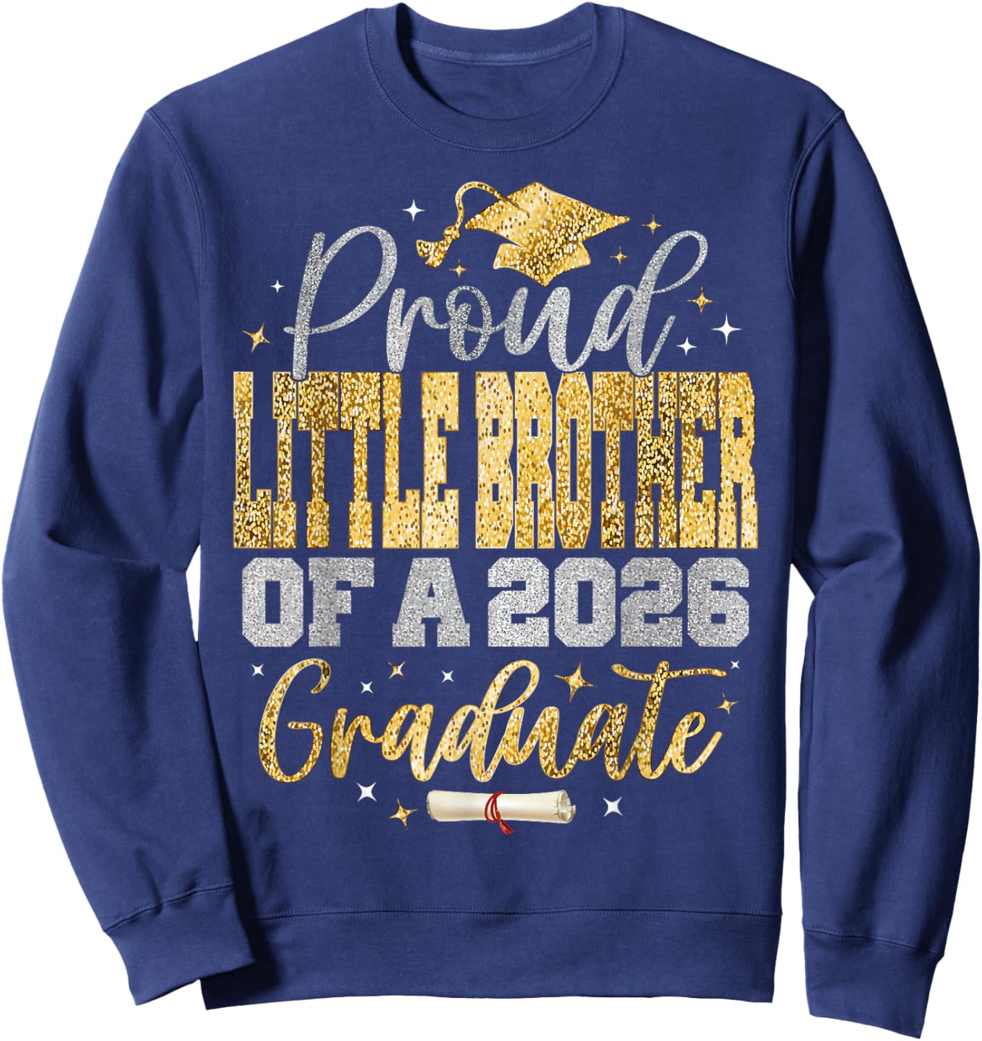 Proud Little Brother of a Class of 2026 Graduate Graduation Sweatshirt - Sweatshirt | Navy