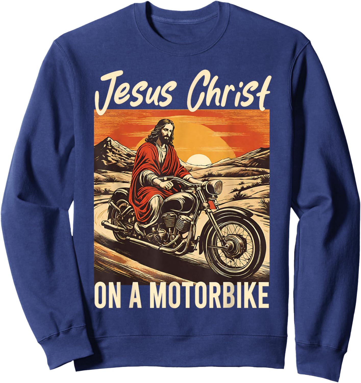 Jesus Christ On A Motorbike Jesus Biker Motorcycle Christian Sweatshirt - Sweatshirt | Navy