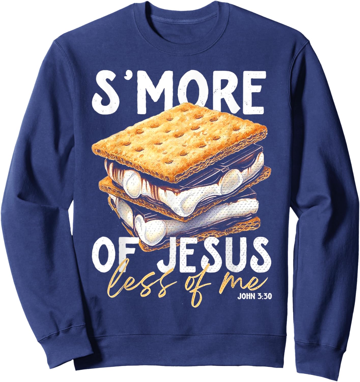 Smore Of Jesus Less Of Me Sweatshirt - Sweatshirt | Navy