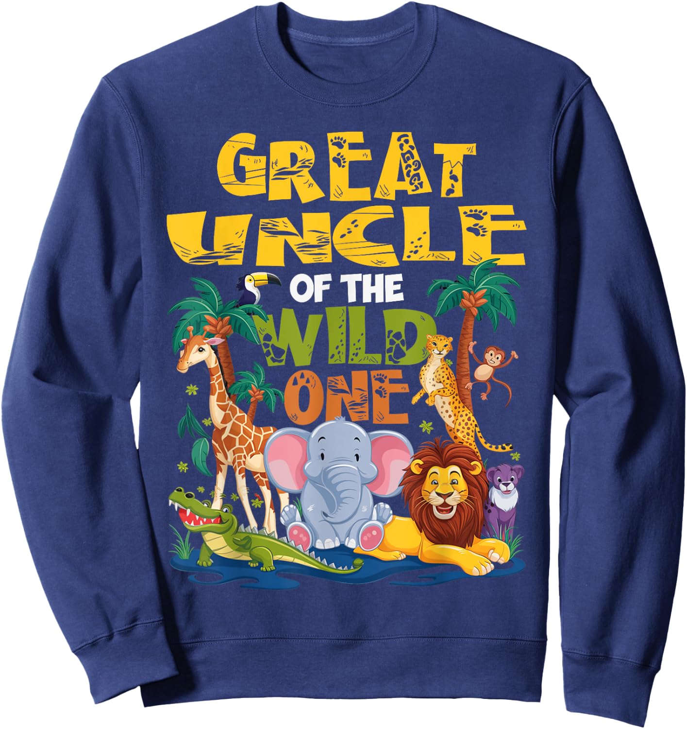 Great Uncle of the Wild One Birthday Safari Jungle Animal Sweatshirt - Sweatshirt | Navy