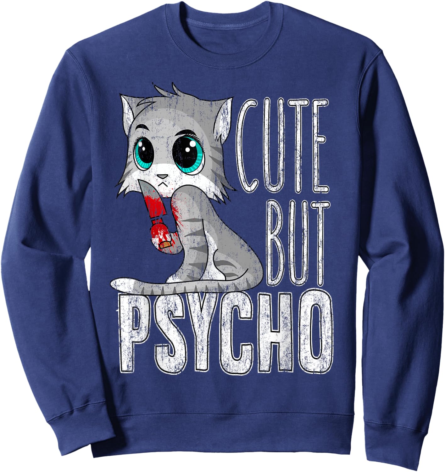 Cute But Psycho Kitty Cat Wife Mom Gift Horror Halloween Men Women Kids Sweatshirt - Sweatshirt | Navy