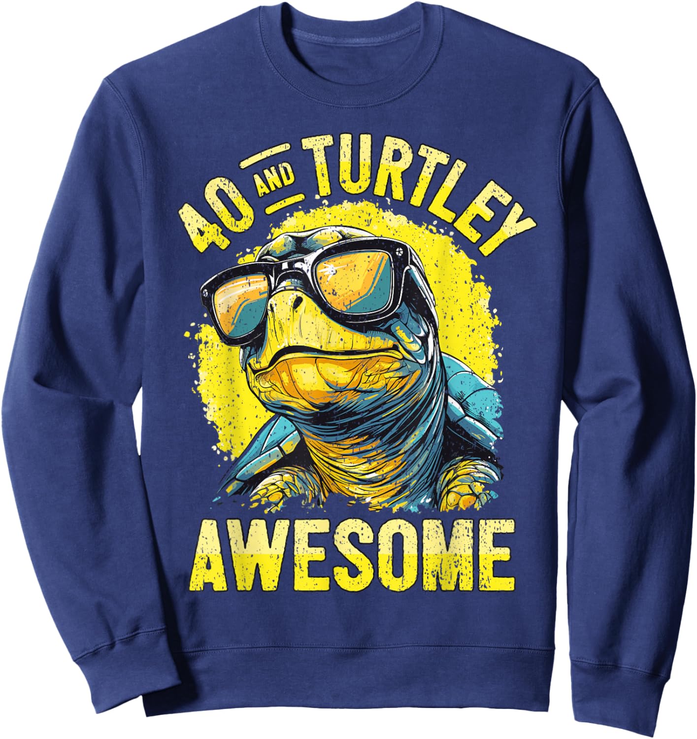 40th Birthday Turtle Age 40 Years I Tortoise 40th Birthday Sweatshirt - Sweatshirt | Navy