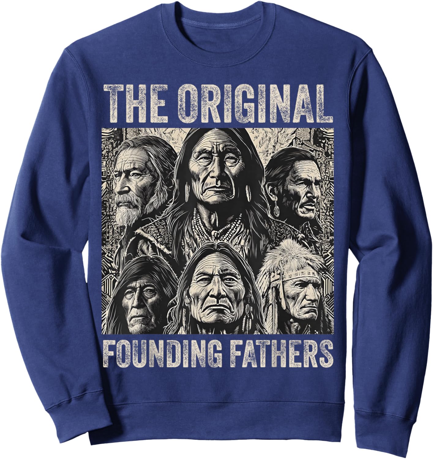 Original Founding Fathers Native American Tribe Sweatshirt - Sweatshirt | Navy