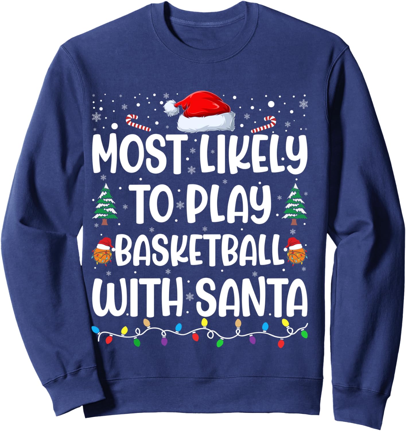 Most Likely To Play Basketball With Santa Family Christmas Sweatshirt - Sweatshirt | Navy