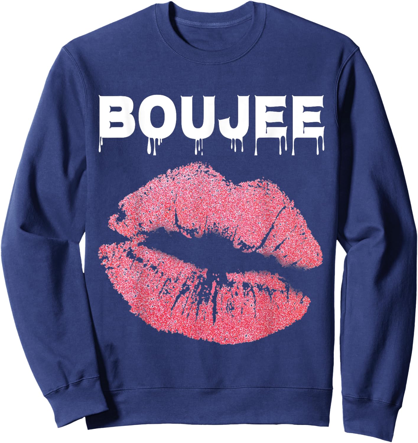 Boujee Dripping Perfect Lips Beauty Gift Kiss Sweatshirt - Sweatshirt | Navy