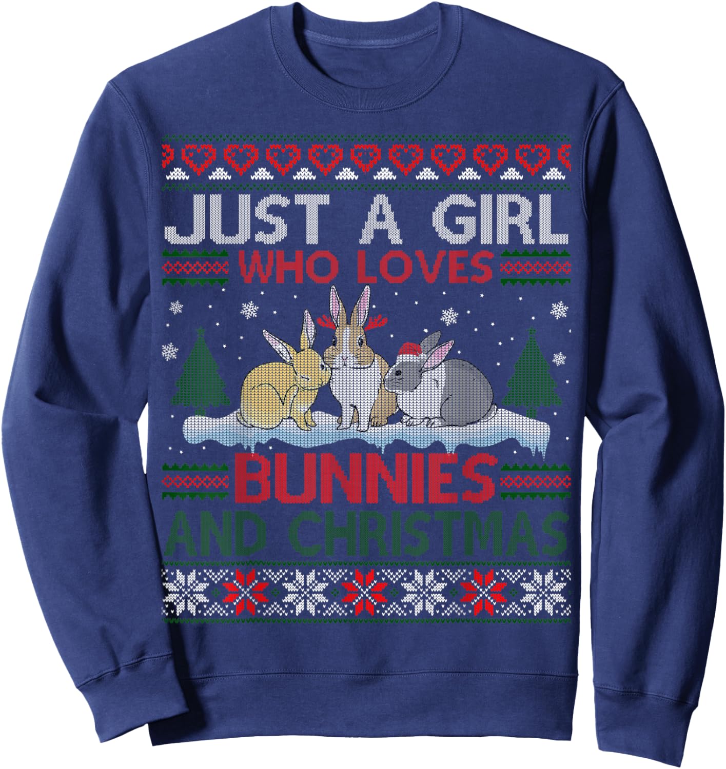 Just A Girl Who Loves Bunnies And Christmas Ugly Sweater Sweatshirt - Sweatshirt | Navy