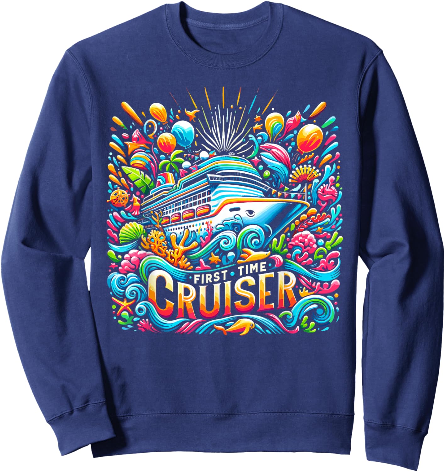 First Time Cruiser Shirt 1st Time Cruise Shirt Cruise Ship Sweatshirt - Sweatshirt | Navy