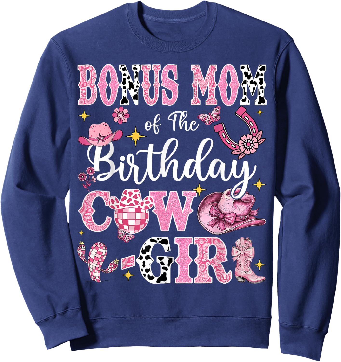 Bonus Mom Of The Birthday Cow-Girl Rodeo Bonus Mom Bday Sweatshirt - Sweatshirt | Navy