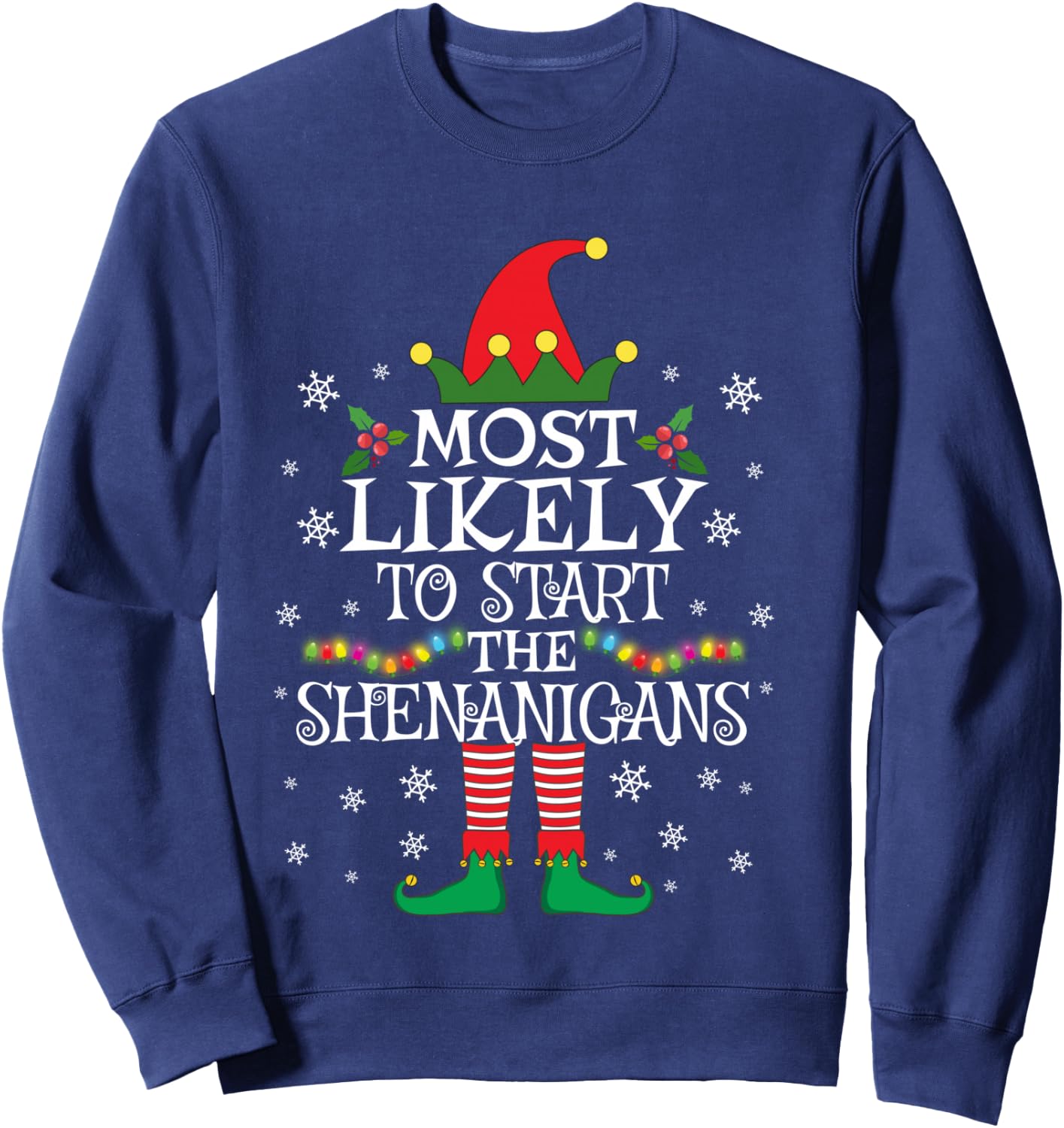 Most Likely to Start The Shenanigans Elf Family Christmas Sweatshirt - Sweatshirt | Navy
