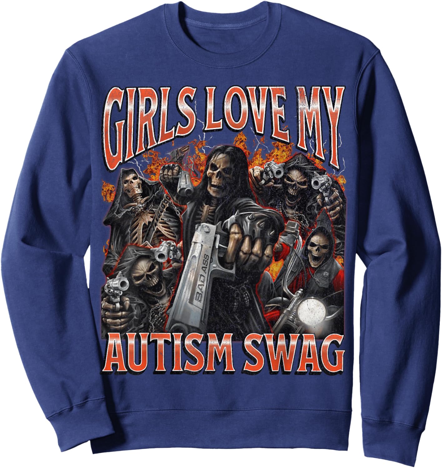 Girls Love My Autism Swag Funny Hard Skeleton Meme Bootleg Sweatshirt - Sweatshirt | Navy