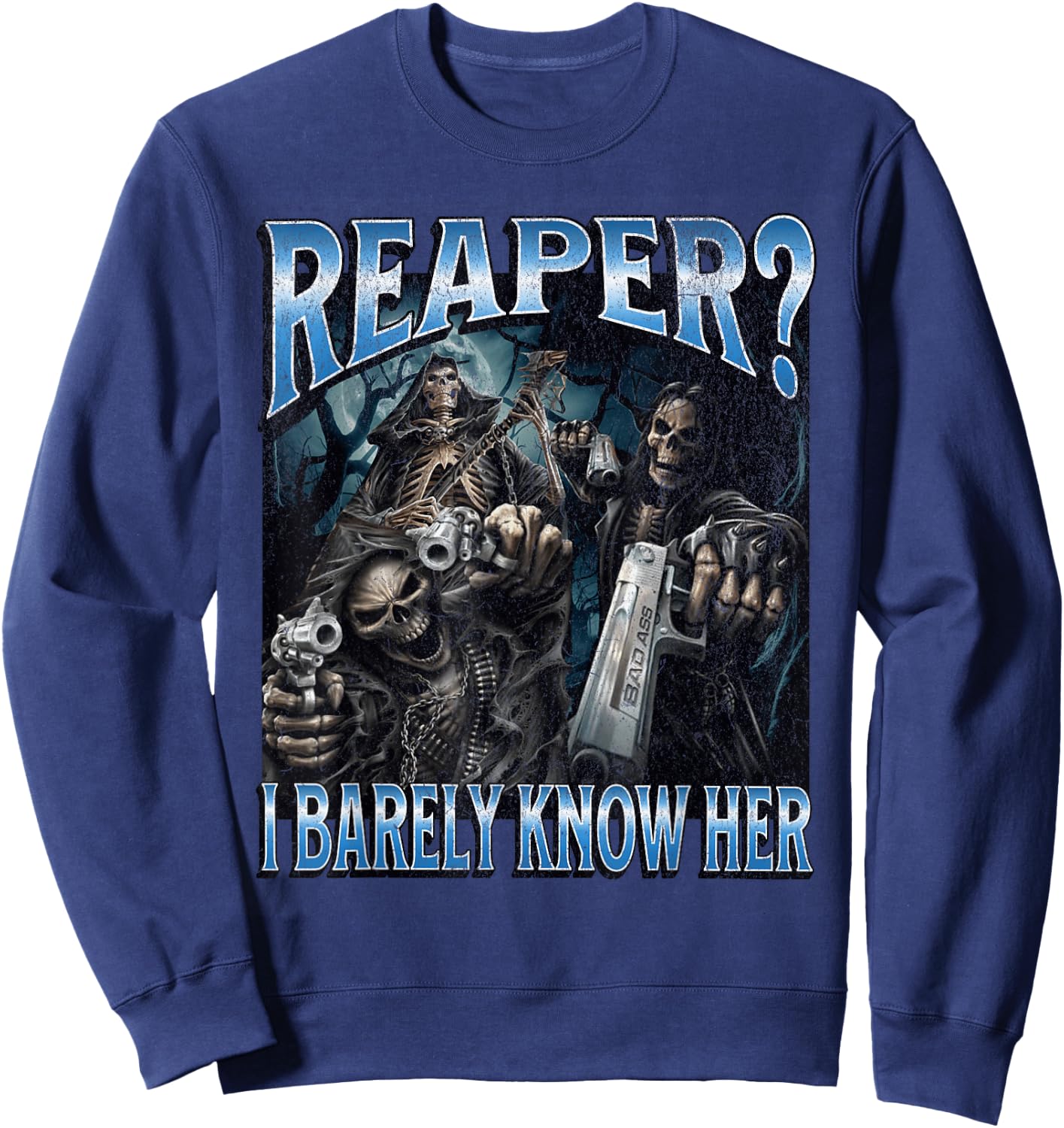 Reaper? Funny Hard Skeleton Meme Bootleg Sweatshirt - Sweatshirt | Navy