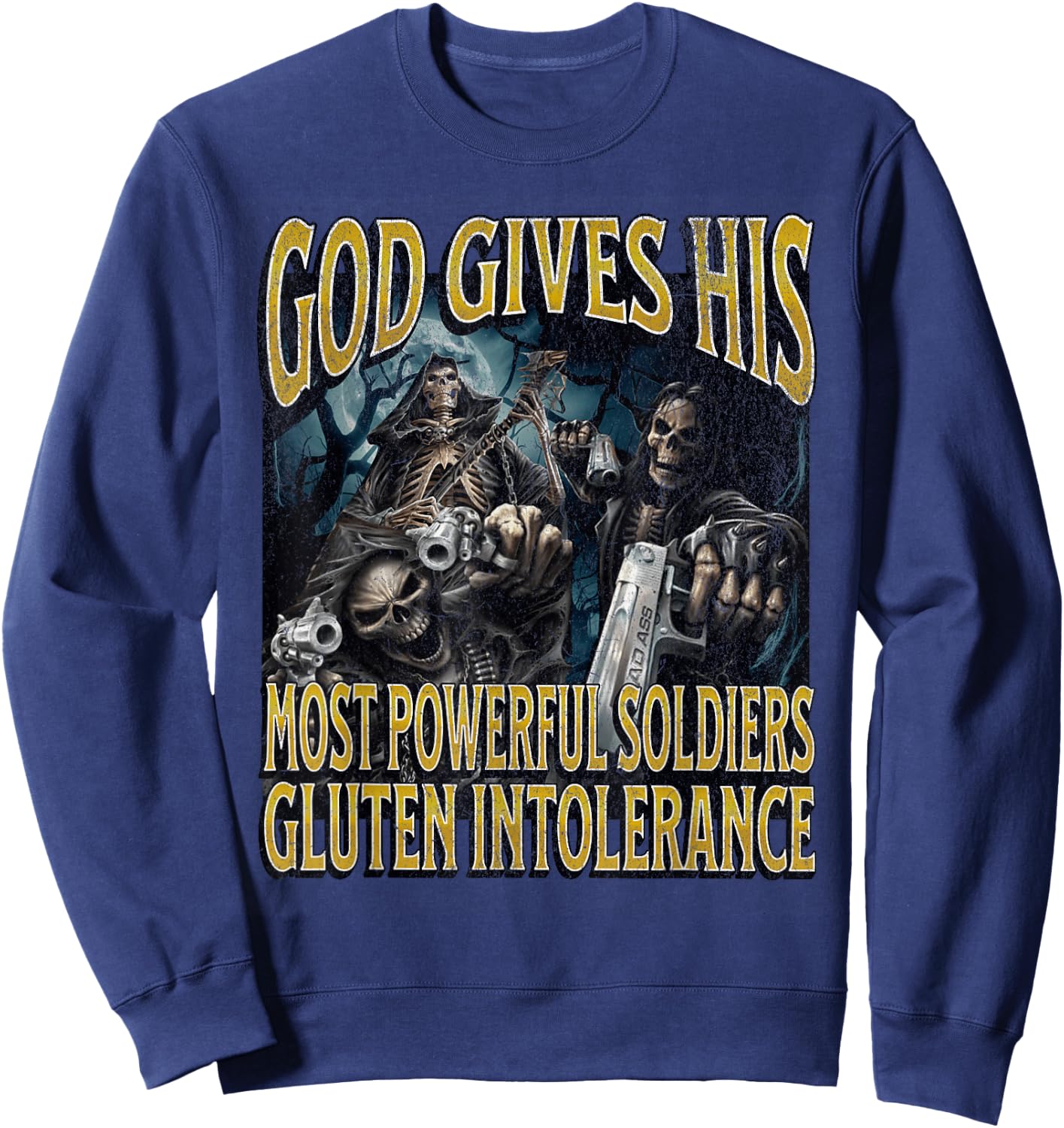 God Gives Gluten Intolerance Funny Hard Skeleton Meme Sweatshirt - Sweatshirt | Navy