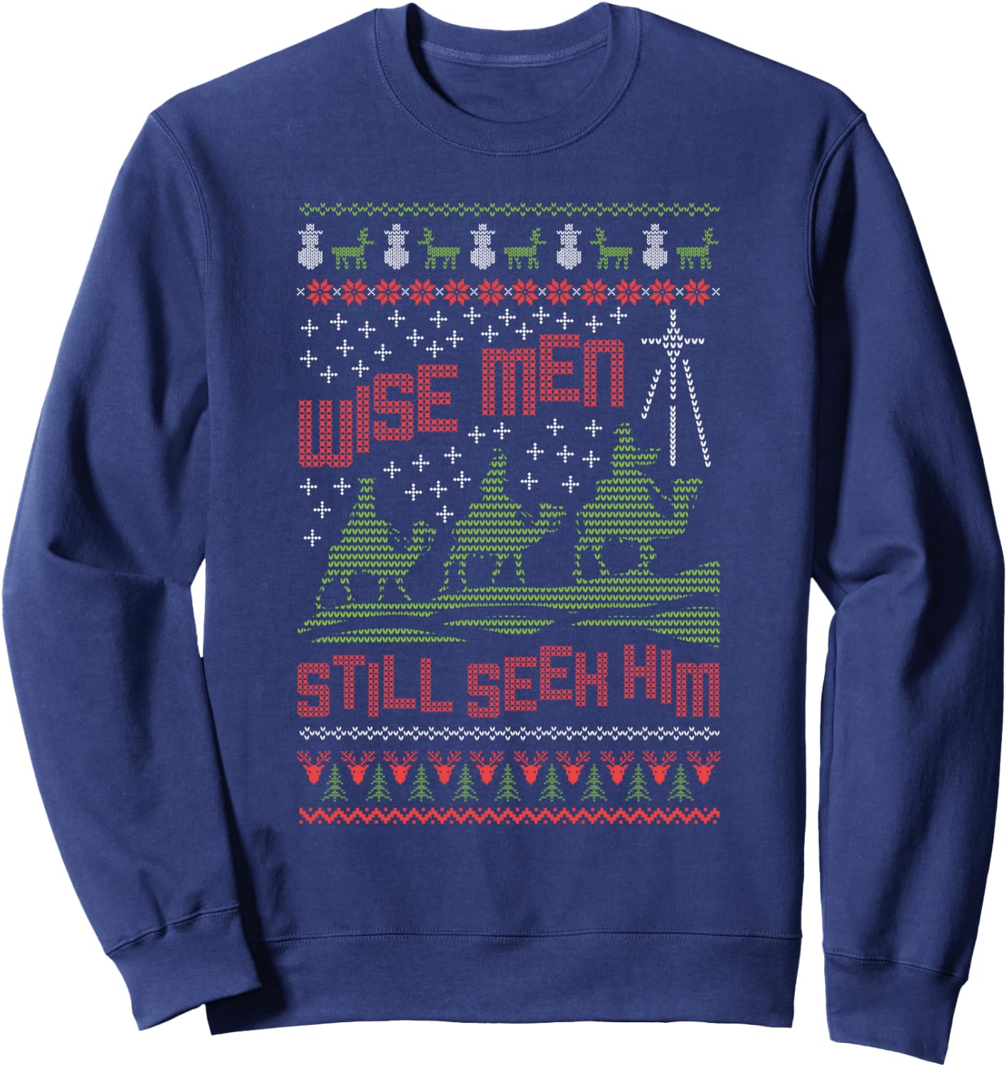 Wise Men Still Seek Him Christmas Ugly Sweatshirt - Sweatshirt | Navy