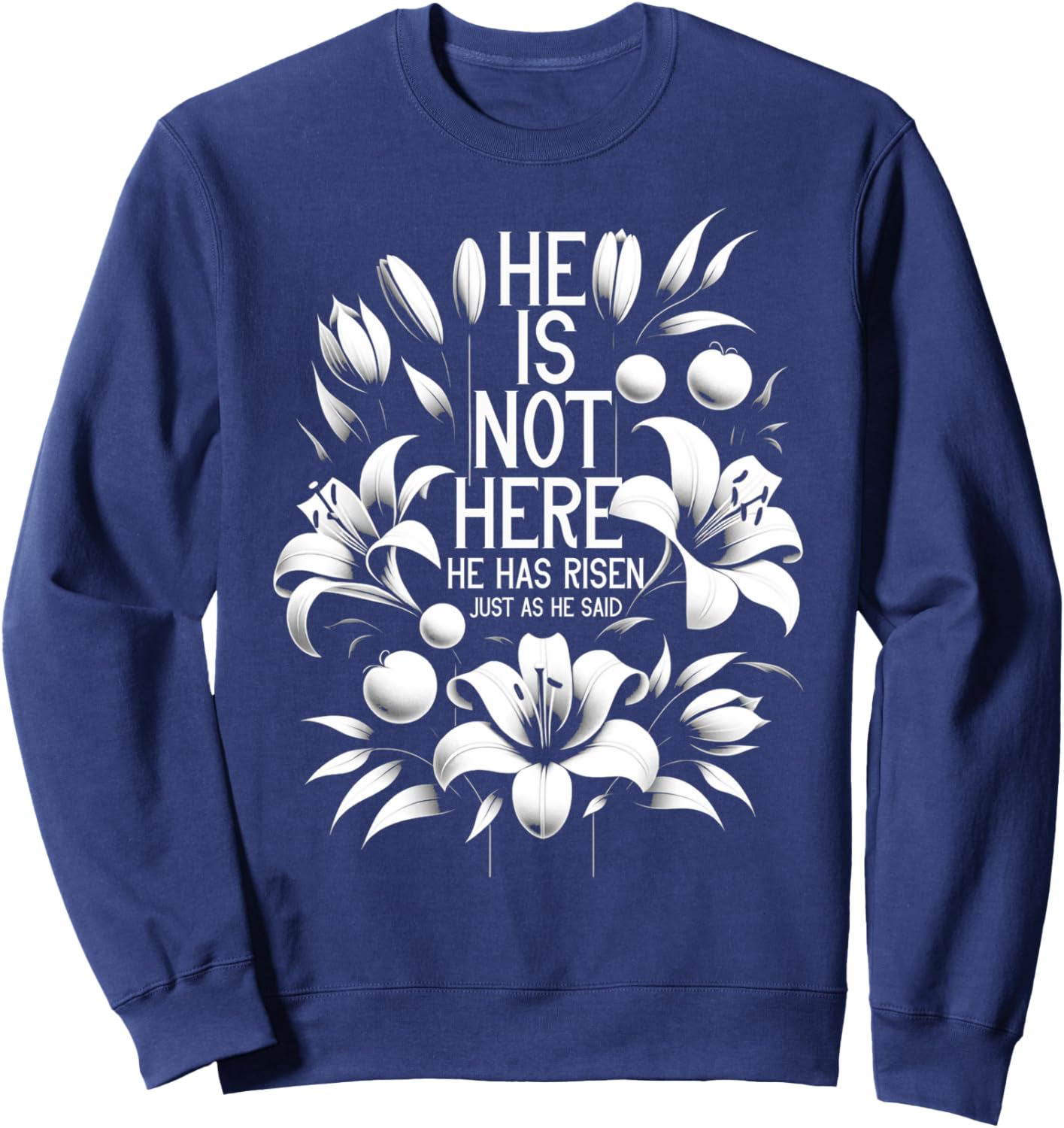 Easter Vintage He Is Not Here He Has Risen Just As He Said Sweatshirt - Sweatshirt | Navy