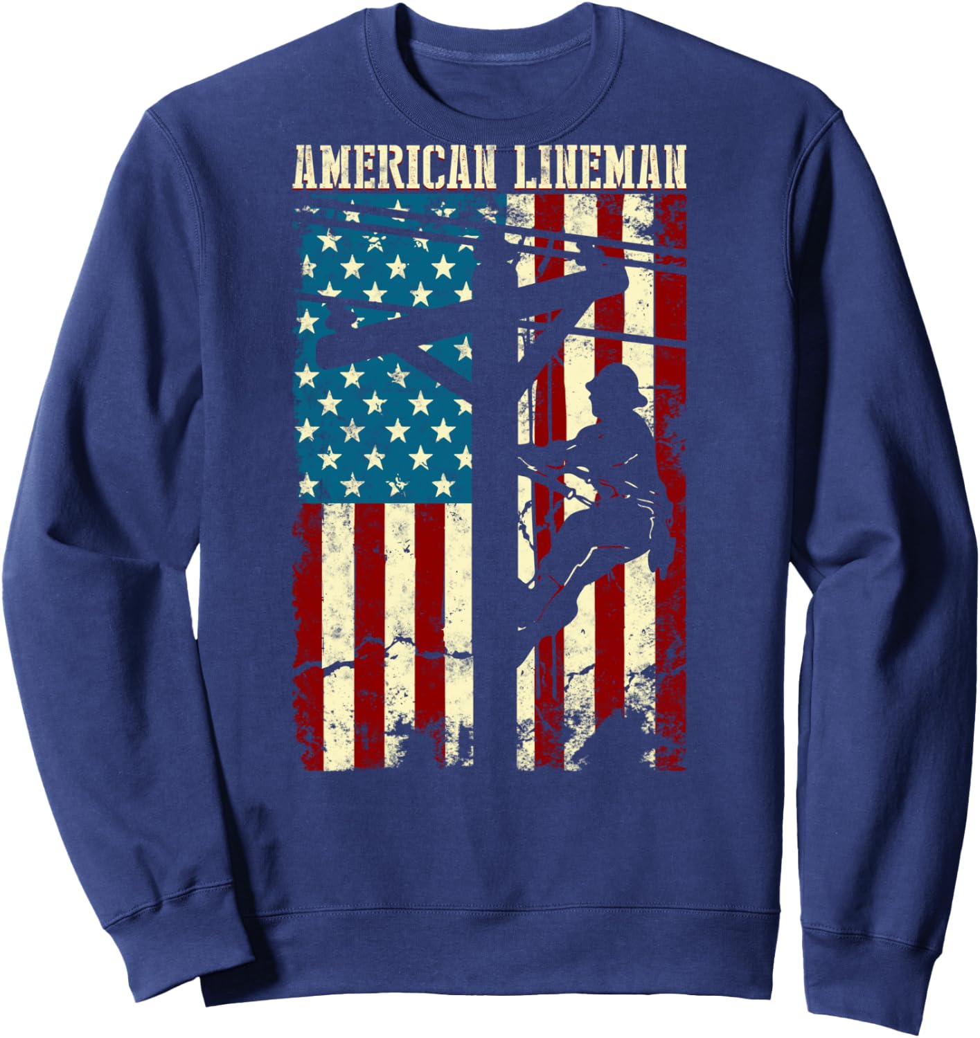 Lineman American flag Electric Cable gift Patriotic Lineman Sweatshirt - Sweatshirt | Navy